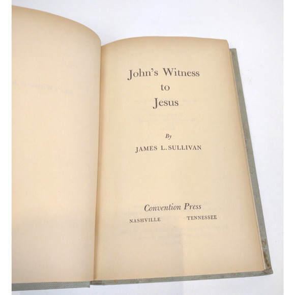 John's Witness to Jesus Religion 1965 Hardcover Book by James L. Sullivan - Picture 8 of 8